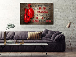 Boxing Its Not About Being Better Than Someone Else Wrapped Canvas 32x48