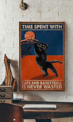 Basketball Time Spent With Cats And Basketball Is Never Wasted Quote For Basketball Lover Canvas Framed Prints, Canvas Paintings Wrapped Canvas 20x30