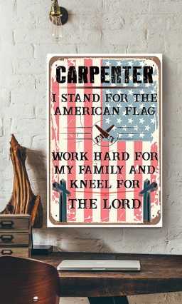 Carpenter I Stand For The American Flag Inspiration Quotes For Home Living Room Decor Canvas Gallery Painting Wrapped Canvas Framed Gift Idea Framed Prints, Canvas Paintings Wrapped Canvas 20x30