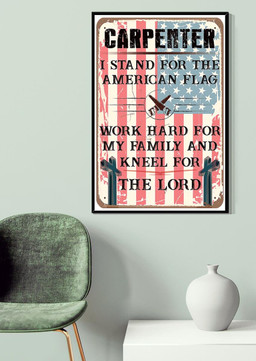 Carpenter I Stand For The American Flag Inspiration Quotes For Home Living Room Decor Canvas Gallery Painting Wrapped Canvas Framed Gift Idea Framed Prints, Canvas Paintings Framed Matte Canvas 12x16