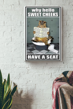 Cat Sitting On Toilet Why Hello Sweet Cheeks Have A Seat Funny For Housewarming Canvas Framed Prints, Canvas Paintings Wrapped Canvas 20x30