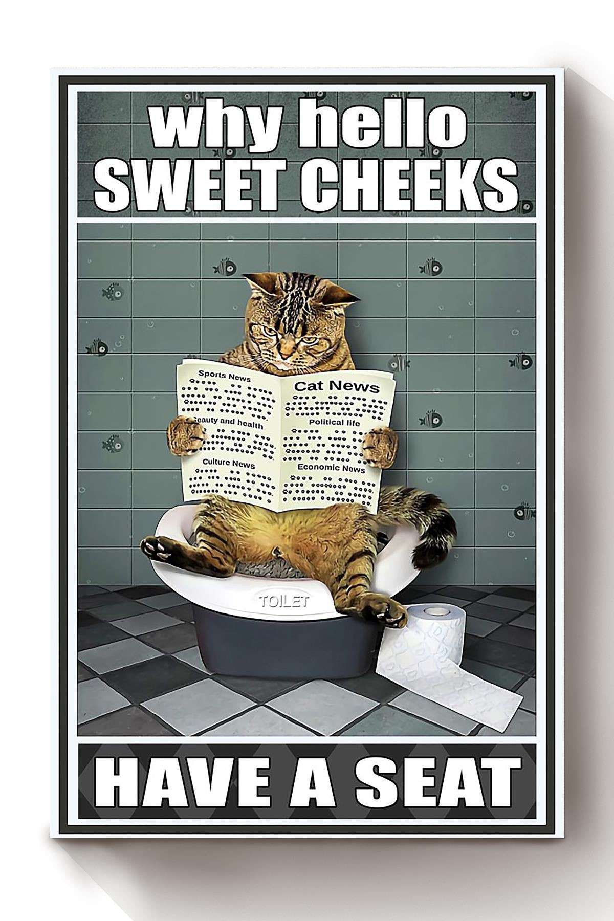 Cat Sitting On Toilet Why Hello Sweet Cheeks Have A Seat Funny For Housewarming Canvas Framed Prints, Canvas Paintings Wrapped Canvas 8x10