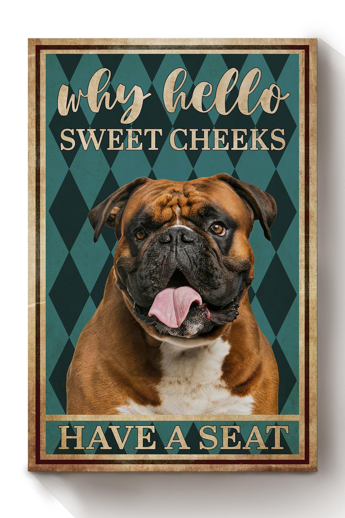 Boxer Why Hello Sweet Cheeks Have A Seat Funny For Housewarming Canvas Framed Prints, Canvas Paintings Wrapped Canvas 8x10