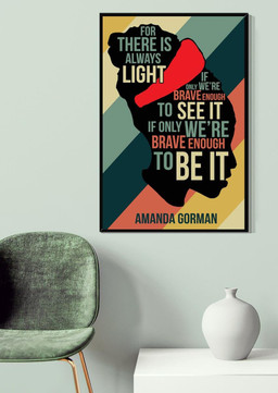 Amanda Gorman For There Is Always Light Amanda Gorman Gift For Feminist Canvas Gallery Painting Wrapped Canvas Framed Gift Idea Framed Prints, Canvas Paintings Framed Matte Canvas 8x10