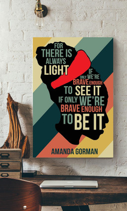 Amanda Gorman For There Is Always Light Amanda Gorman Gift For Feminist Canvas Gallery Painting Wrapped Canvas Framed Gift Idea Framed Prints, Canvas Paintings Wrapped Canvas 20x30