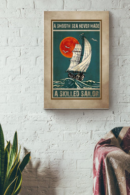 A Smooth Sea Never Made A Skilled Sailor Vintage Canvas Gift For Navy, Fisherman, Sailor, Canvas Gallery Painting Wrapped Canvas Framed Prints, Canvas Paintings Wrapped Canvas 12x16