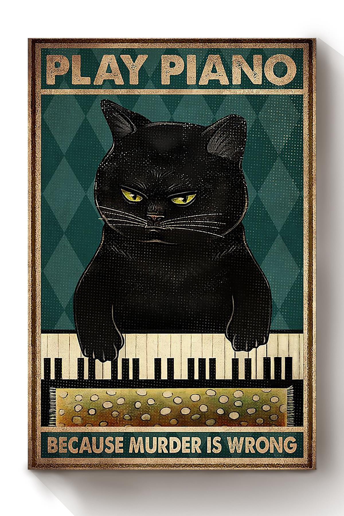 Black Cat Play Piano Because Murder Is Wrong Funny Quote For Musician Cat Lover Canvas Wrapped Canvas 8x10