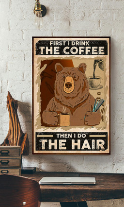 Bear I Drink The Coffee Then I Do The Hair Animal For Bear Lover Hairdresser Canvas Gallery Painting Wrapped Canvas Framed Prints, Canvas Paintings Wrapped Canvas 16x24