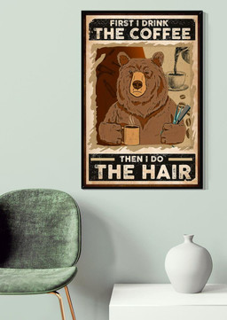 Bear I Drink The Coffee Then I Do The Hair Animal For Bear Lover Hairdresser Canvas Gallery Painting Wrapped Canvas Framed Prints, Canvas Paintings Framed Matte Canvas 12x16