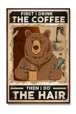 Bear I Drink The Coffee Then I Do The Hair Animal For Bear Lover Hairdresser Canvas Gallery Painting Wrapped Canvas Framed Prints, Canvas Paintings Wrapped Canvas 12x16