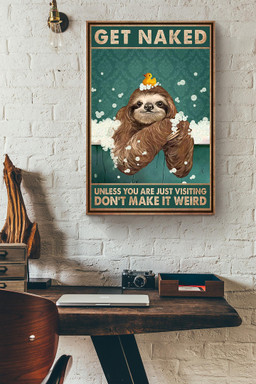 Get Naked Funny Meme Sloth In Bath Gift For Bathroom Decor Housewarming Canvas Wrapped Canvas 20x30