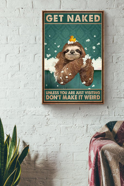 Get Naked Funny Meme Sloth In Bath Gift For Bathroom Decor Housewarming Canvas Wrapped Canvas 12x16