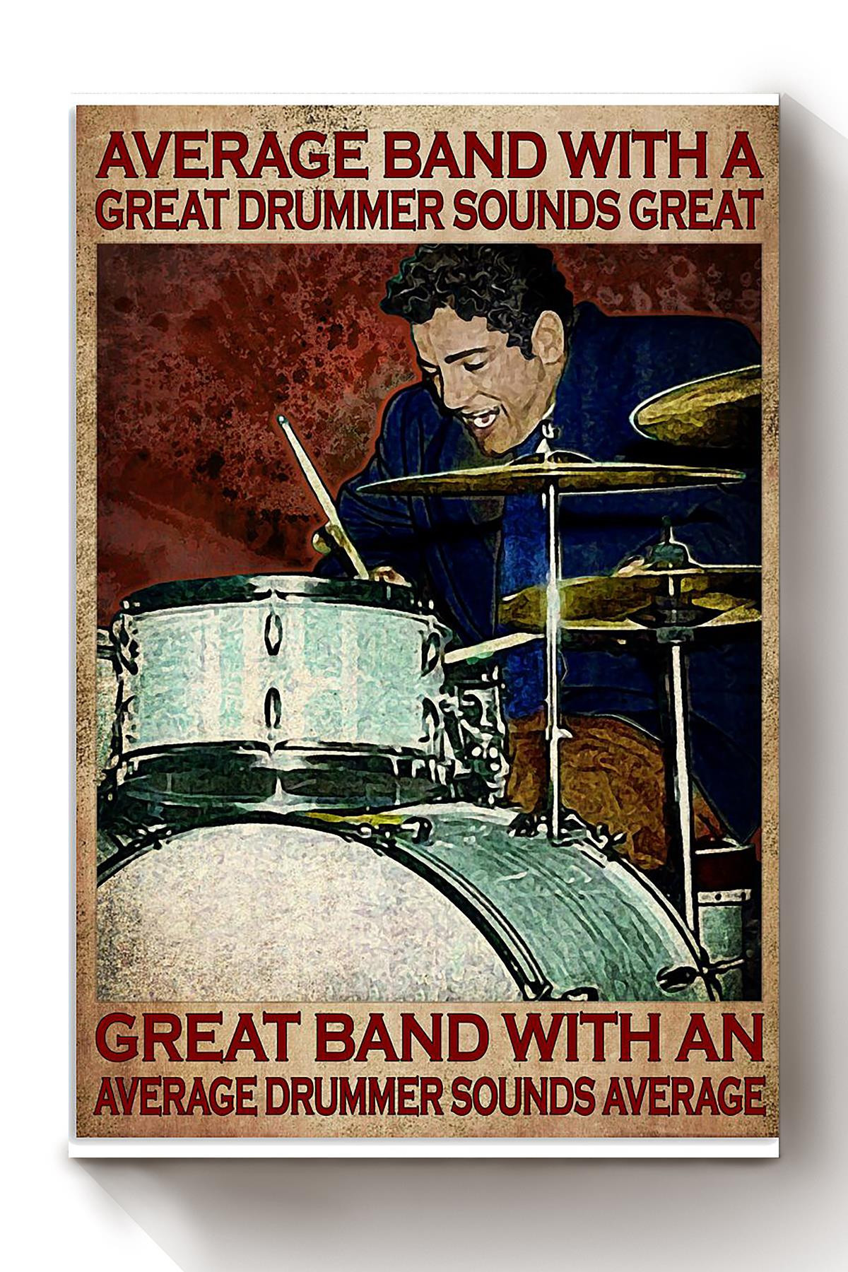 Great Band With Great Drummer Music Quotes Gift For Musician Drummer Canvas Wrapped Canvas 8x10