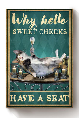 Cat Drunk Why Hello Sweet Cheeks Have A Seat Funny For Housewarming Canvas Framed Prints, Canvas Paintings Wrapped Canvas 8x10