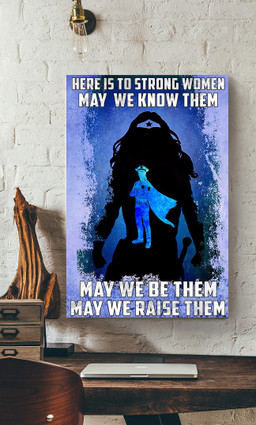 Here Is Strong Women May We Know Be Raise Them Inspiration Quote Gift For Female Police Canvas Wrapped Canvas 12x16