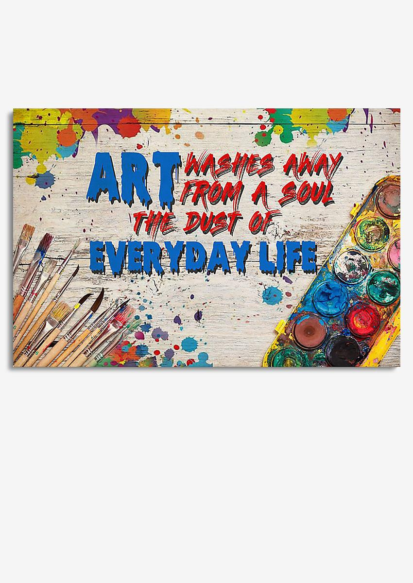 Art Washes Away From Soul Dust Of Everyday Life Painting Quote Gift For Painter Framed Prints, Canvas Paintings Wrapped Canvas 8x10