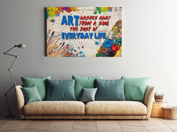 Art Washes Away From Soul Dust Of Everyday Life Painting Quote Gift For Painter Framed Prints, Canvas Paintings Framed Matte Canvas 8x10