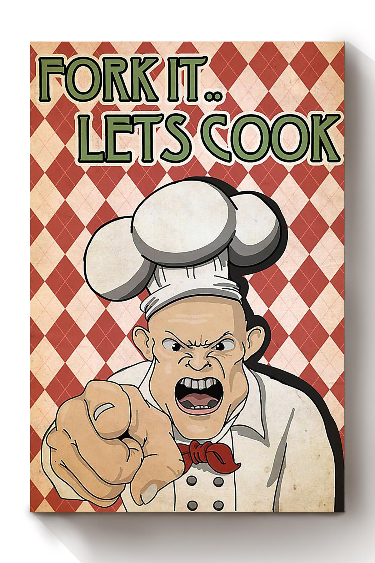 Fork It Lets Cook Angry Chef Vintage Gift For Cooking Lover Kitchen Decor Canvas Framed Prints, Canvas Paintings Wrapped Canvas 8x10