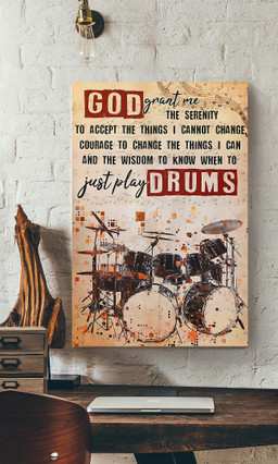 Drummer God Grant Me The Serenity To Accept The Things I Cannot Change Drum For Drum Lover Music Studio Decor Canvas Gallery Painting Wrapped Canvas Framed Prints, Canvas Paintings Wrapped Canvas 12x16