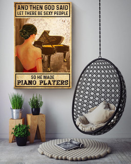 And Then God Said Let There Be Sexy People So He Made Piano Players Piano For Pianist Music Theatre Decor Canvas Gallery Painting Wrapped Canvas Framed Prints, Canvas Paintings Wrapped Canvas 32x48