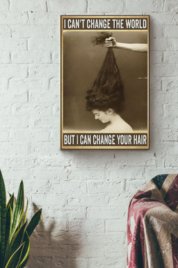 I Can't Change The World But Can Change Your Hair Funny Quote Wall Decor Hair Salon Decor Canvas Wrapped Canvas 12x16