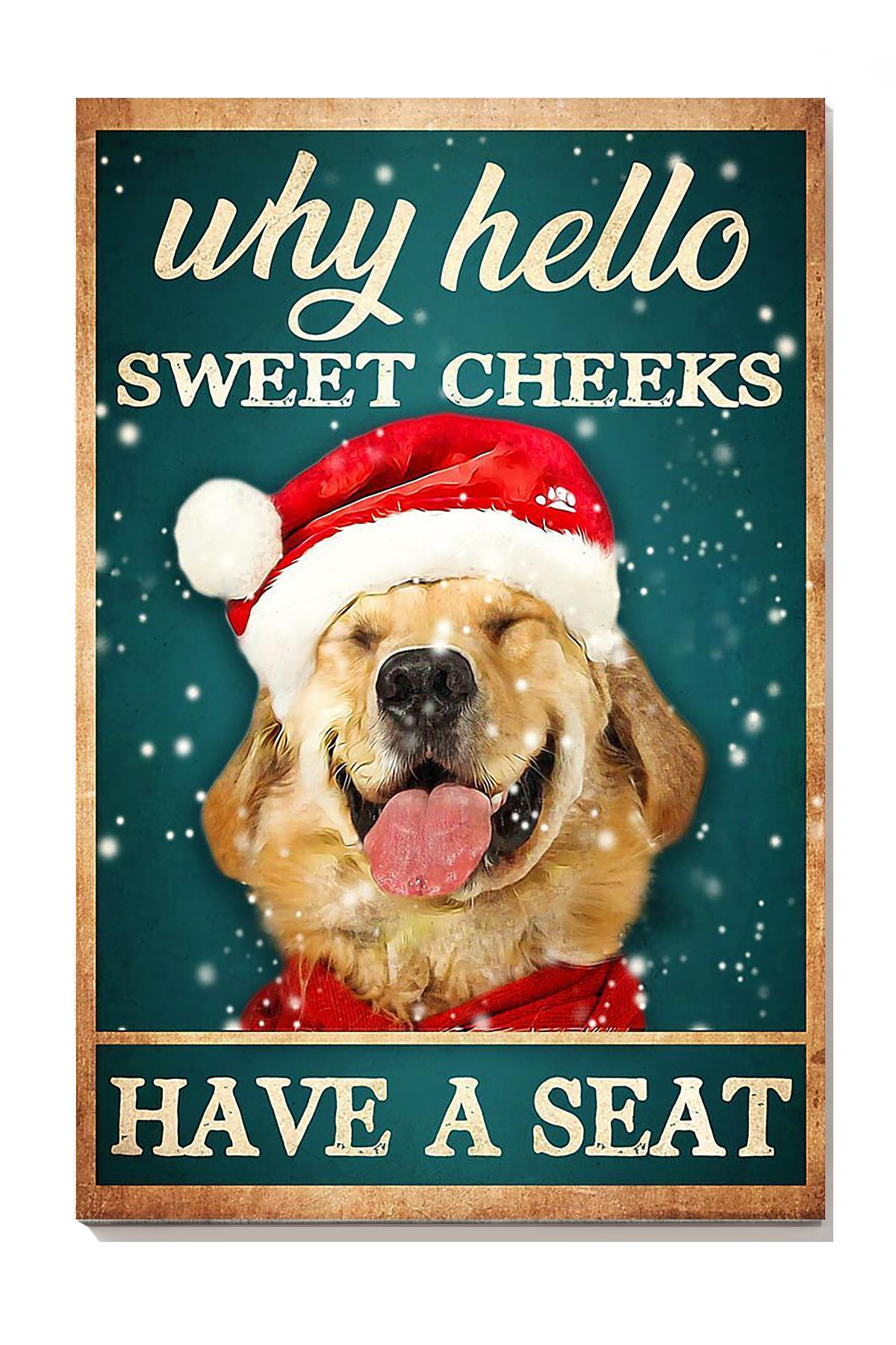 Christmas Cute Dog Why Hello Sweet Cheeks Have A Seat Dog Christmas Dog Lover Gift Canvas Gallery Painting Wrapped Canvas Framed Prints, Canvas Paintings Wrapped Canvas 8x10