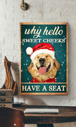 Christmas Cute Dog Why Hello Sweet Cheeks Have A Seat Dog Christmas Dog Lover Gift Canvas Gallery Painting Wrapped Canvas Framed Prints, Canvas Paintings Wrapped Canvas 12x16