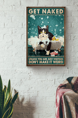 Get Naked Funny Meme Tuxedo Cat In Bath Gift For Bathroom Decor Housewarming Canvas Wrapped Canvas 12x16