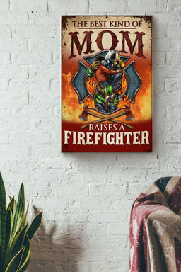 Best Kind Of Mom Raises A Firefighter Thankful Quote To Mother From Fireman Son Canvas Wrapped Canvas 20x30