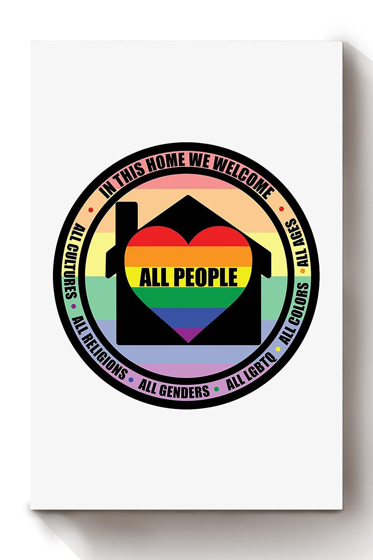 All People Are Equal In This House Fight For Gender Discrimination Equality Of Opportunity Gift For Lgbt Center Canvas Wrapped Canvas 8x10