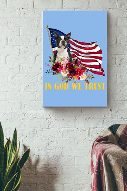 Boston Terrier In God We Trust American Flag Gift For 4th Of July Happy American Dependent's Day Canvas Wrapped Canvas 20x30