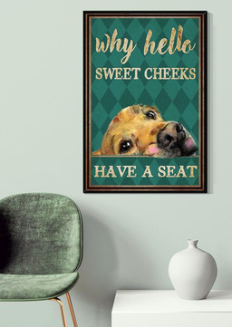 Dog Why Hello Sweet Cheeks Have A Seat Dog For Bathroom Decor Canvas Gallery Painting Wrapped Canvas Framed Prints, Canvas Paintings Wrapped Canvas 20x30
