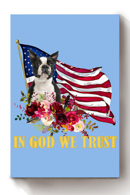 Boston Terrier In God We Trust American Flag Gift For 4th Of July Happy American Dependent's Day Canvas Wrapped Canvas 12x16