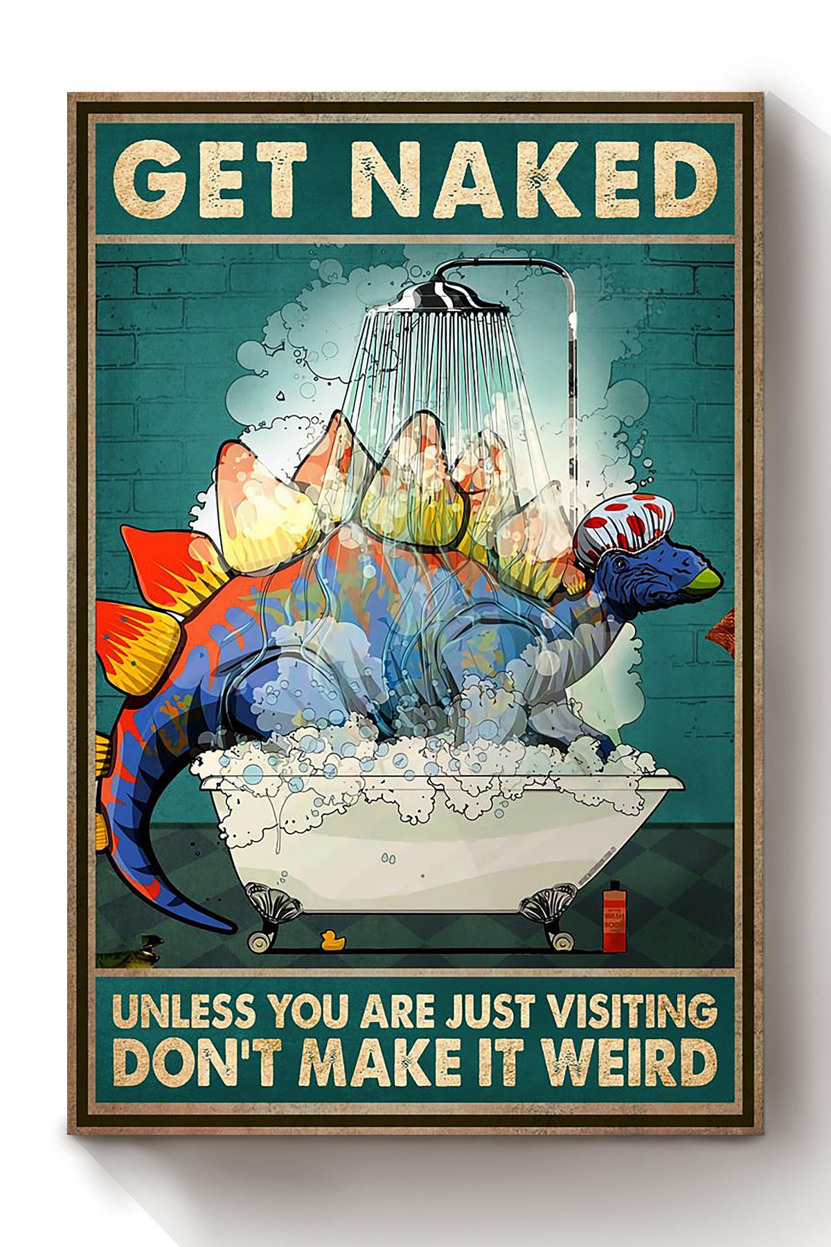 Get Naked Unless You Are Just Visiting Don't Make It Weird Dragon For Bathroom Decor Canvas Framed Prints, Canvas Paintings Wrapped Canvas 8x10