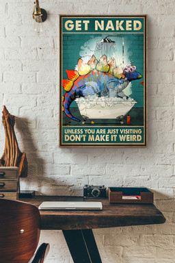Get Naked Unless You Are Just Visiting Don't Make It Weird Dragon For Bathroom Decor Canvas Framed Prints, Canvas Paintings Wrapped Canvas 20x30