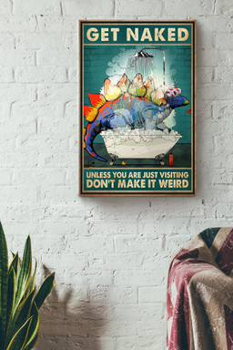 Get Naked Unless You Are Just Visiting Don't Make It Weird Dragon For Bathroom Decor Canvas Framed Prints, Canvas Paintings Wrapped Canvas 12x16