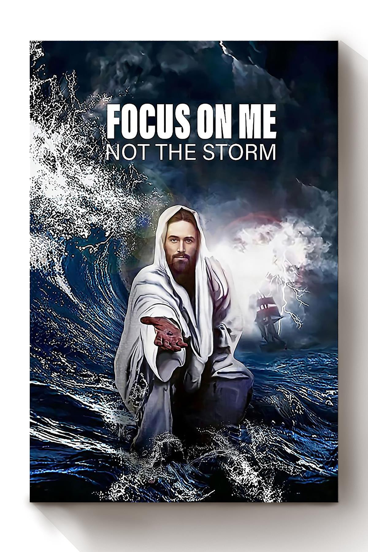 Focus On God Not The Storm Prayer For Healing Christian Gift For Christmas Decor Canvas Framed Prints, Canvas Paintings Wrapped Canvas 8x10