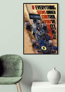 If Everything Seems Under Control Youre Not Going Fast Enough Racing Car For Racer Formula 1 Canvas Gallery Painting Wrapped Canvas Framed Prints, Canvas Paintings Wrapped Canvas 20x30