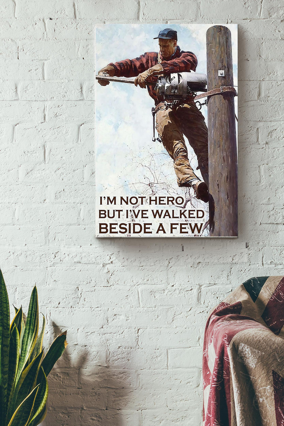 Im Not A Hero But Ive Walked Beside A Few Electrician Canvas Canvas Gallery Painting Wrapped Canvas  Wrapped Canvas 8x10