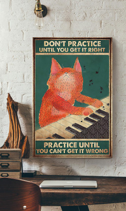 Dont Practice Until You Get It Right Practice Until You Cant Get It Wrong Piano For Pianist Music Theatre Decor Canvas Gallery Painting Wrapped Canvas Framed Prints, Canvas Paintings Wrapped Canvas 12x16