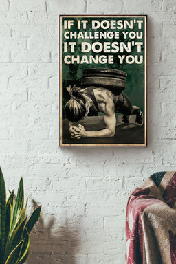 If It Doesnt Challenge You It Doesnt Change You Fitness Canvas Canvas Gallery Painting Wrapped Canvas  Wrapped Canvas 8x10