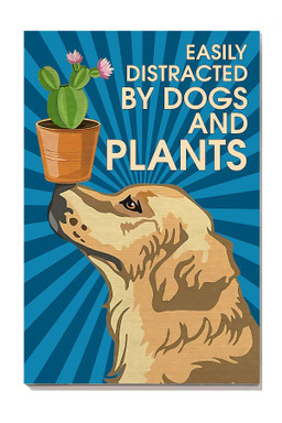 Easily Distracted By Dogs And Plants For Dog Lover Gardener Farmhouse Decor Canvas Gallery Painting Wrapped Canvas Framed Prints, Canvas Paintings Wrapped Canvas 8x10