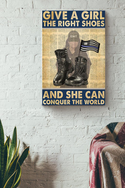 Give A Girl The Right Shoes And She Can Conquer The World For Female Emt Gift Canvas Wrapped Canvas 12x16
