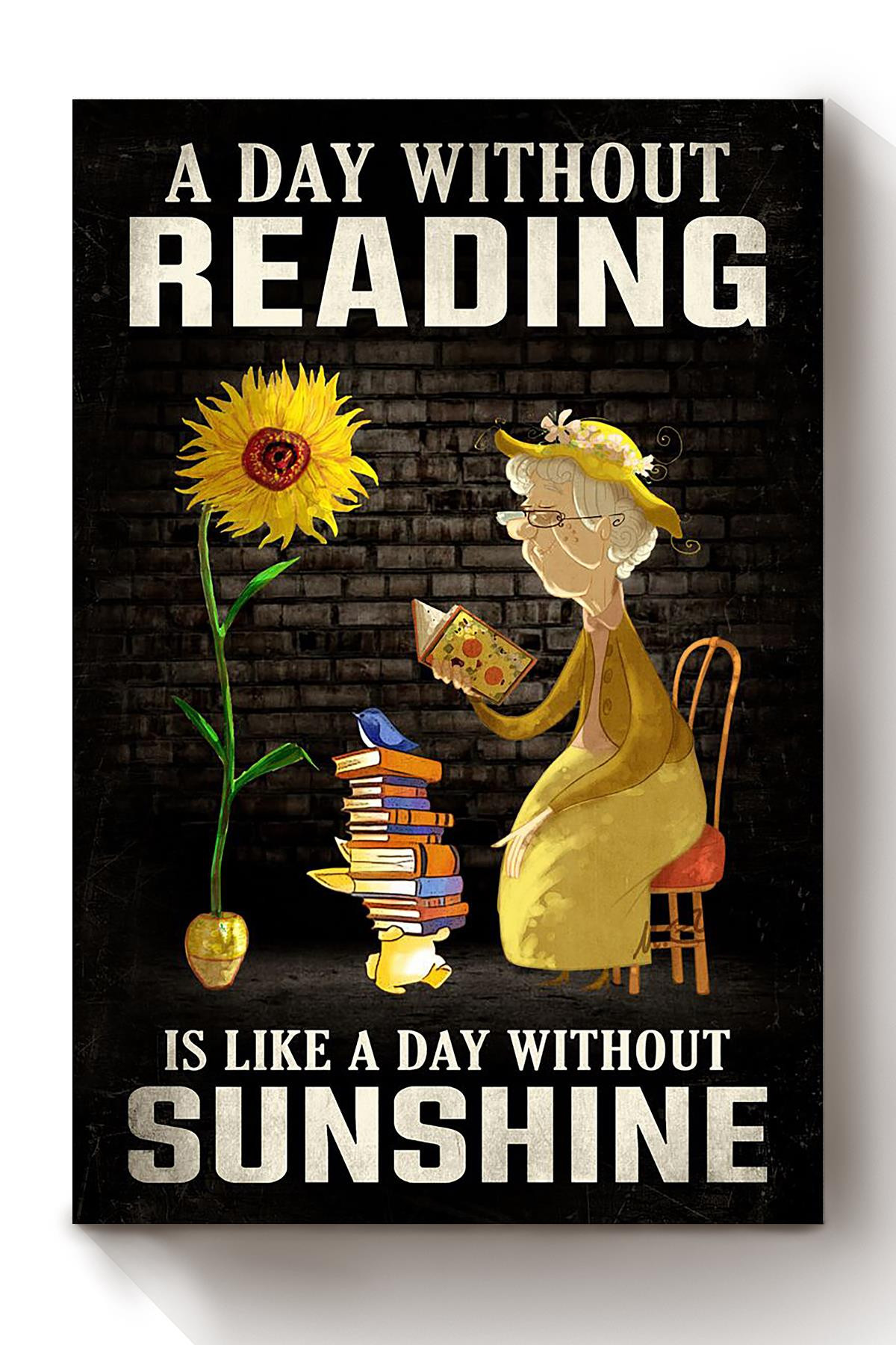Day Without Reading Is Like Day Without Sunshine Sunflower Grandma Reading Gift For Book Nerd Novel Lover Library Canvas Framed Prints, Canvas Paintings Wrapped Canvas 8x10