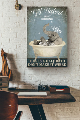Get Naked Funny Meme Elephant In Bath Gift For Bathroom Decor Housewarming Canvas Wrapped Canvas 20x30