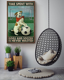 Football Time Spent With Dogs And Soccer Is Never Wasted For Football Lover Canvas Framed Prints, Canvas Paintings Wrapped Canvas 16x24