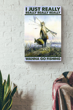 I Just Really Really Really Really Wanna Go Fishing Cat Go Fishing Canvas Canvas Gallery Painting Wrapped Canvas  Wrapped Canvas 8x10