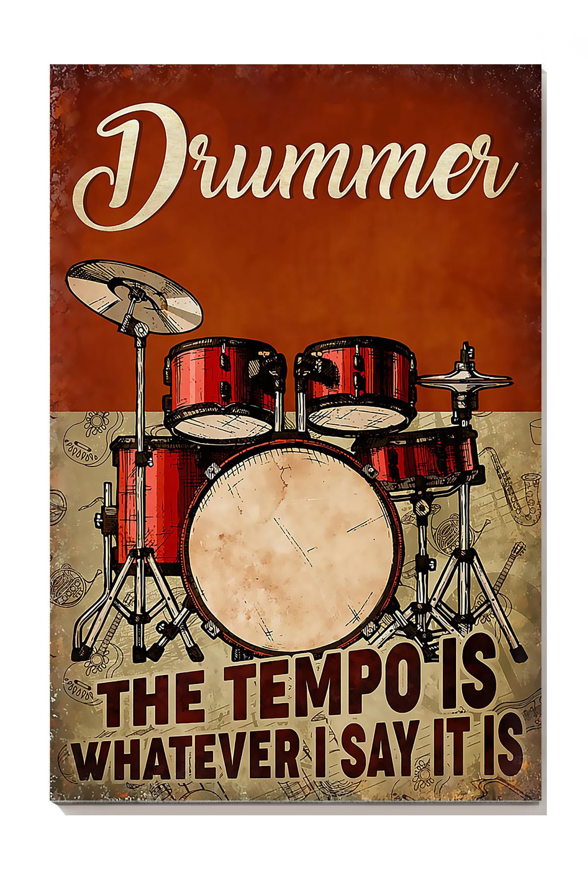 Drummer The Tempo Is Whatever I Say It Is Drum For Drum Lover Music Studio Decor Canvas Gallery Painting Wrapped Canvas Framed Prints, Canvas Paintings Wrapped Canvas 8x10
