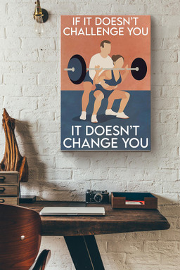If It Doesnt Challenge You It Doesnt Change You Lifting Canvas Canvas Gallery Painting Wrapped Canvas  Wrapped Canvas 12x16