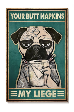 Cute Pug Your Butt Napkins My Liege Dog For Toilet Decor Canvas Gallery Painting Wrapped Canvas Framed Prints, Canvas Paintings Wrapped Canvas 8x10